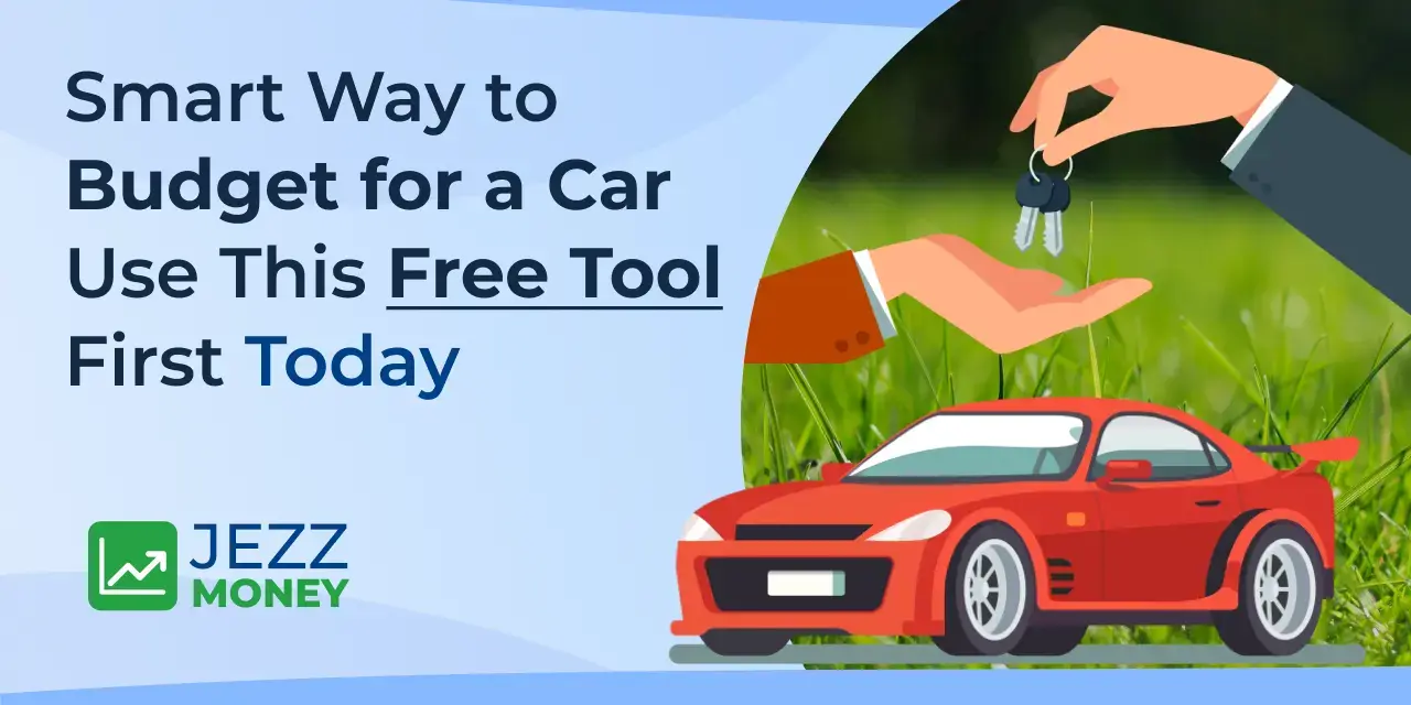 Smart Way to Budget for a Car: Use This Free Tool First