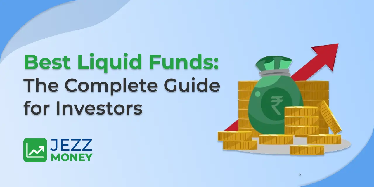 Best liquid funds explained in a complete guide for smart short-term investors.