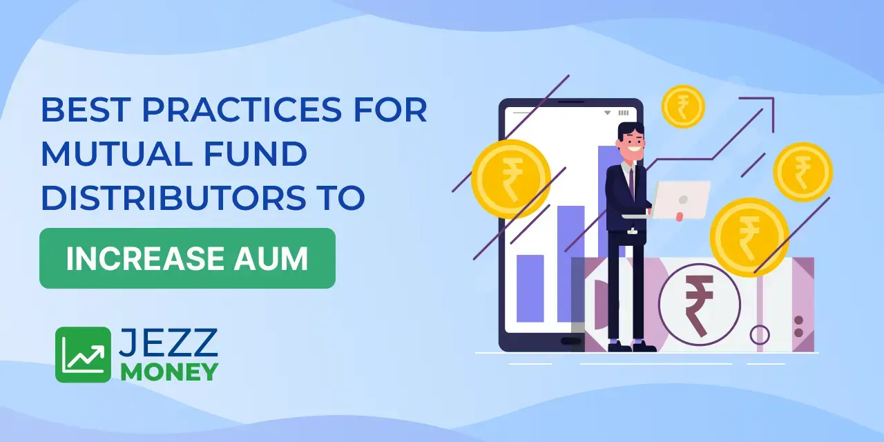 Best Practices for Mutual Fund Distributors to Increase AUM (1).webp