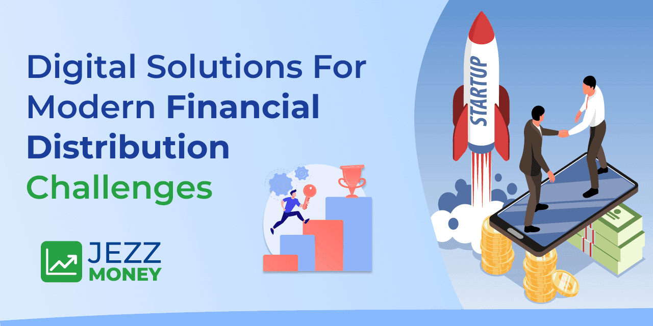 Digital solutions streamlining modern financial distribution and overcoming industry challenges