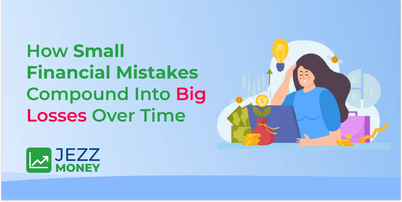 How small financial mistakes can gradually compound into significant long-term losses.