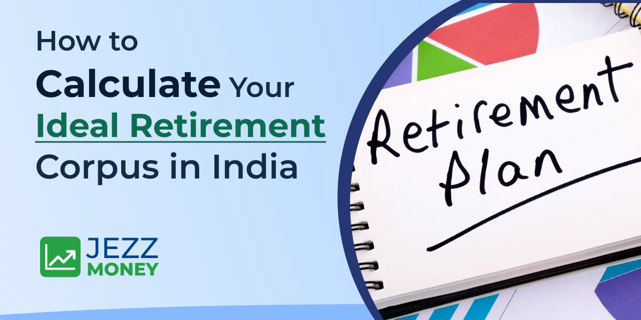 How to Calculate Your Ideal Retirement Corpus in India