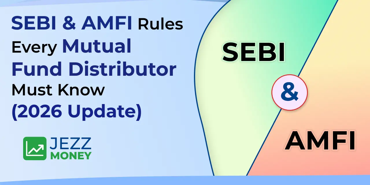 SEBI and AMFI rules every mutual fund distributor must know in 2026