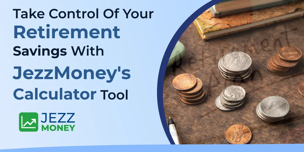 JezzMoney retirement savings calculator tool to plan and manage future finances