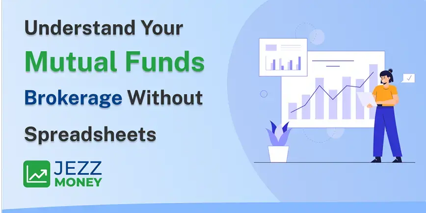 Dashboard showing mutual fund brokerage tracking without using spreadsheets
