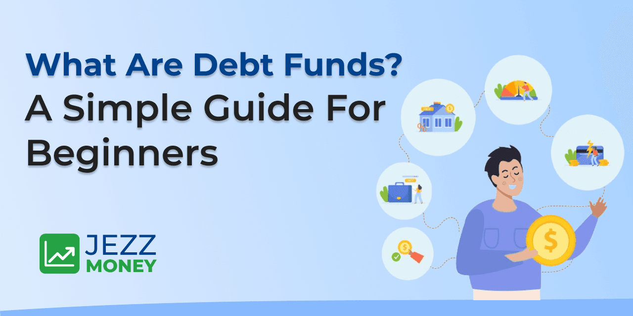 Debt Funds Explained A Simple Guide for Beginners