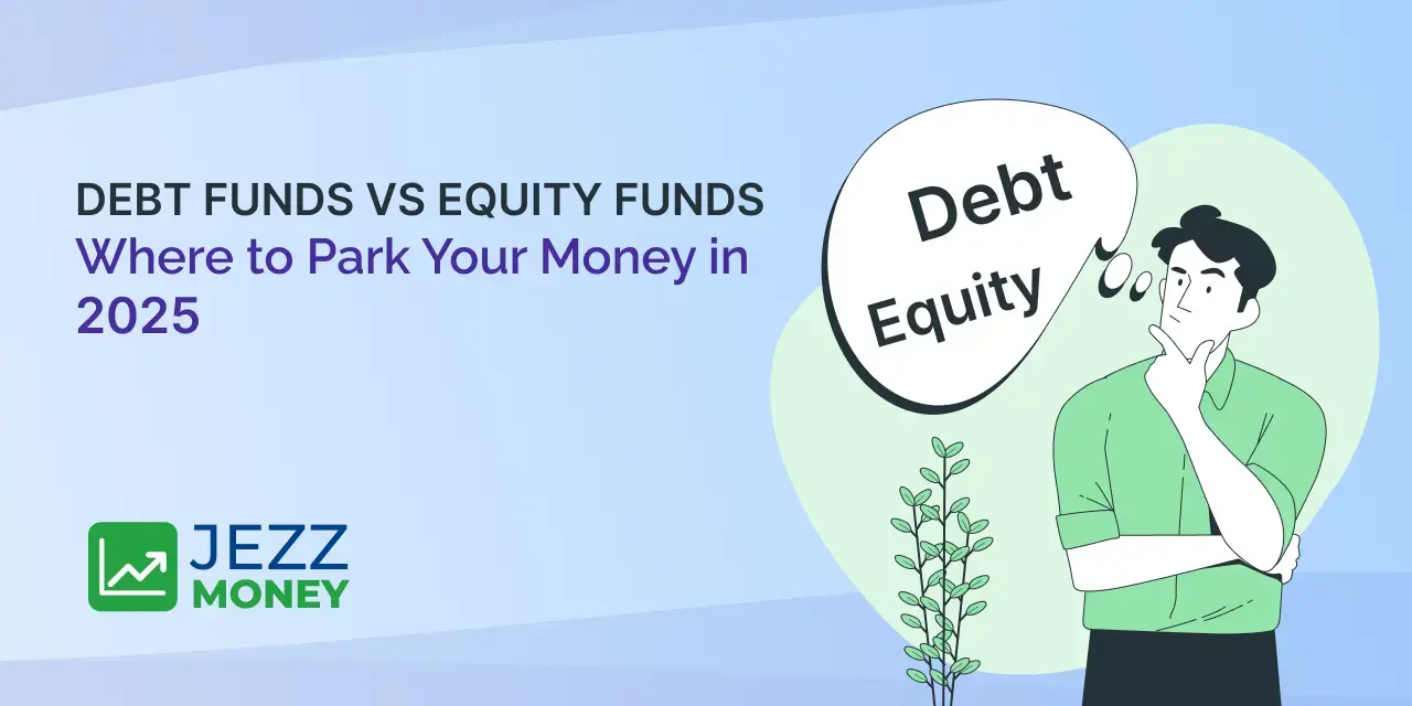 Debt Funds vs Equity Funds_ Where to Park Your Money in 2025
