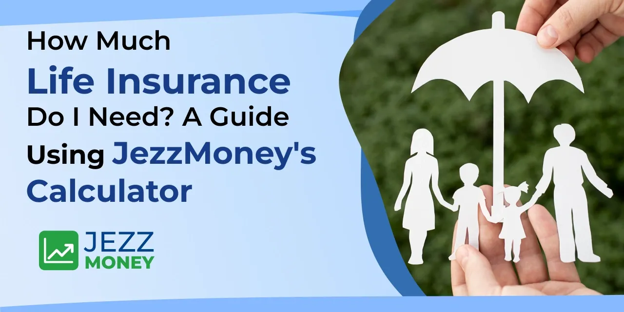 Find out how much life insurance you need with JezzMoney's easy-to-use calculator