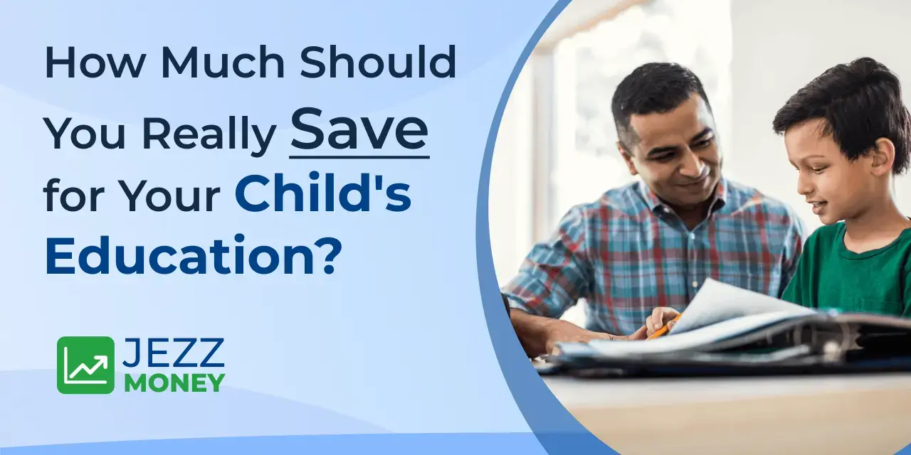 How MuchShould You Really Save  for Your Child's Education