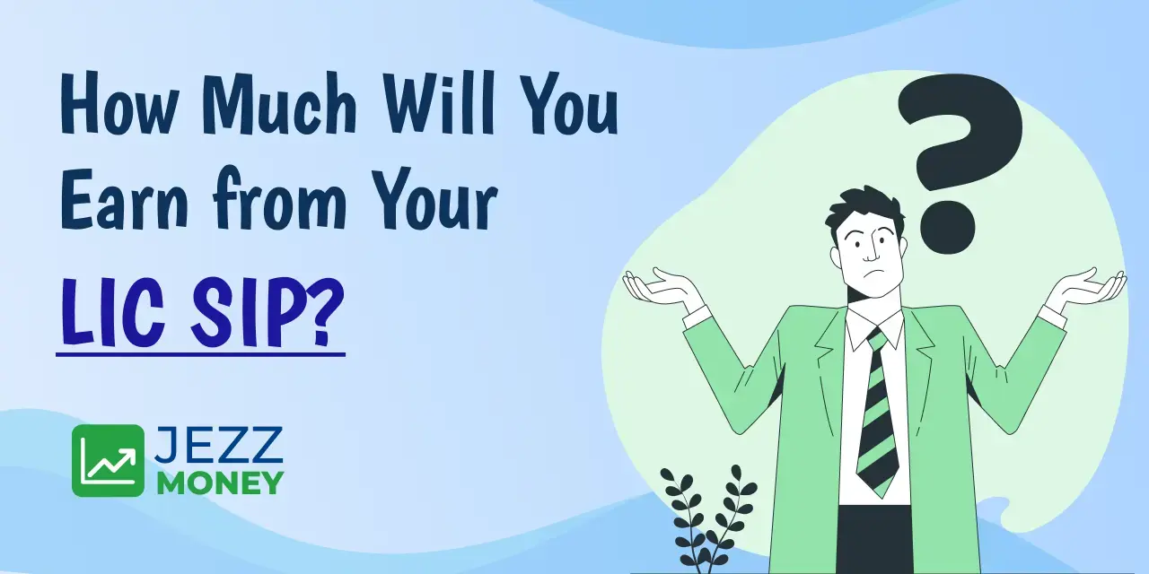 How Much Will You Earn from Your LIC SIP
