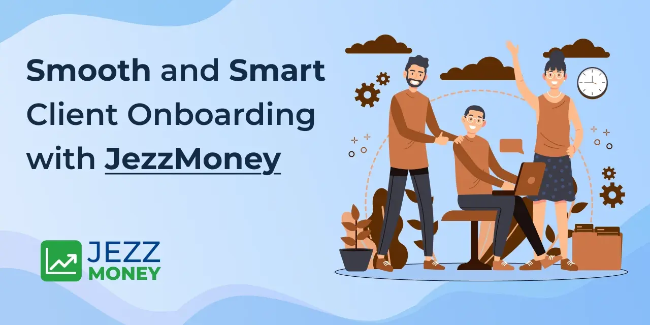 Smooth and Smart Client Onboarding with JezzMoney